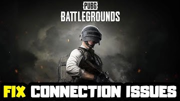 How to FIX PUBG: BATTLEGROUNDS Connection Issues!