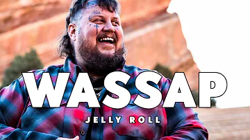 Jelly Roll- Wassup (Song)