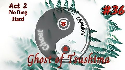 Ghost of Tsushima (Hard) Part 36 No Damage 100% Walkthrough (No Commentary) Tme Stmp Dscrptn Below