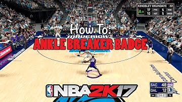 How To: NBA 2K17 | Ankle Breaker Badge Unlock Tutorial (KOOJUJUTV