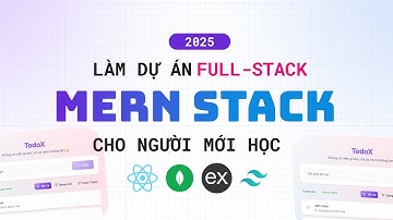 Học Cách Làm Dự Án Fullstack MERN 2025: React + Node + MongoDB + Tailwind 4 + Shadcn