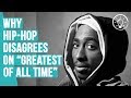 Why Hip-Hop Can&#39;t Agree on The Greatest Rapper of All Time #GOAT