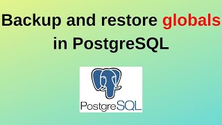 How to backup and restore PostgreSQL globals |Backup and restore users in PostgreSQL | 2024 update