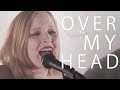 The Fray - Over My Head | LJR ft. Lora Harrison & Felix Nieto (Cover)