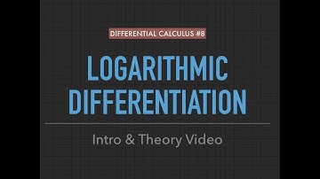 Differential Calculus #8: Logarithmic Differentiation