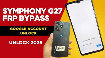 Symphony G27 Frp Bypass || Symphony China Frp Unlock trick✅