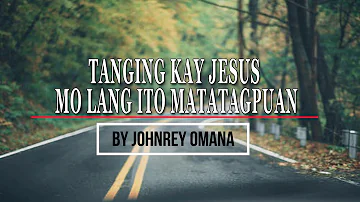 Tanging Kay Jesus Mo Lang Ito Matatagpuan (Instrumental) by Johnrey Omana