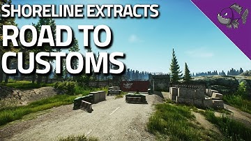 Road To Customs - Shoreline Extract Guide - Escape From Tarkov