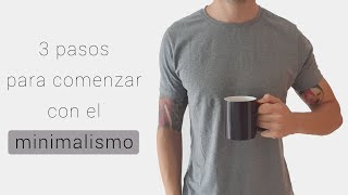 3 formas de empezar con el minimalismo