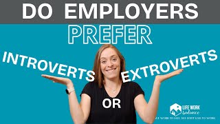 Introverts vs. Extroverts in Job Interviews: Who Employers Want | Interview Tips