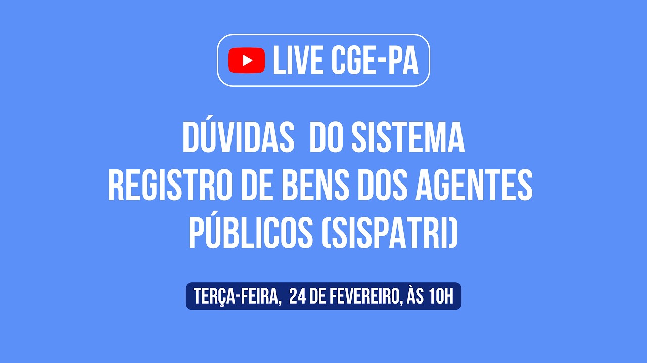 LIVE SOBRE DUVIDAS DO SISTEMA DE REGISTRO DE BENS DOS AGENTES PUBLICOS - SISPATRI