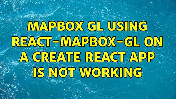 Mapbox GL using react-mapbox-gl on a create react app is not working