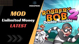 How To Get Unlimited Money In Robbery Bob 2 Latest Version - Modapkok