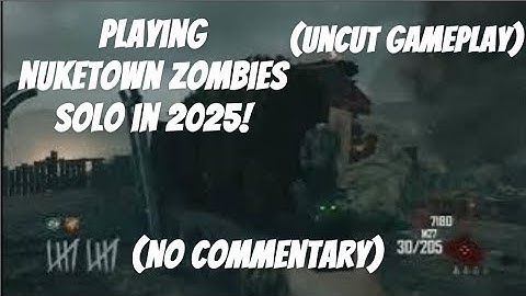 Playing Nuketown Zombies Solo in 2025! - Playing every Zombies Map Solo Part 19! - (No Commentary!)