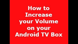 How To Increase Your Android Tv Box Volume screenshot 5