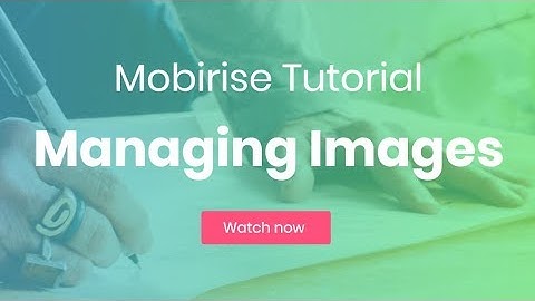 Managing Images | Mobirise HTML5 Website Creator