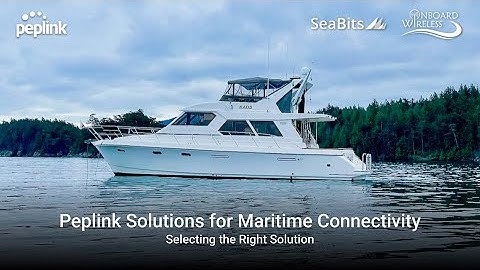 Webinar | Peplink Solutions for Maritime Connectivity