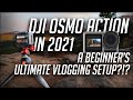 DJI Osmo Action in 2021 | Ultimate Vlogging Setup For Beginners!