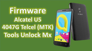 Alcatel U5 4047G Telcel MTK Firmware