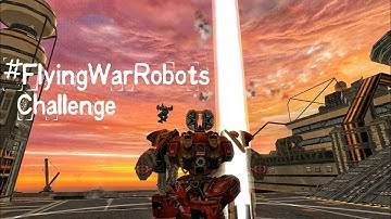War Robots #FlyingWarRobots Challenge