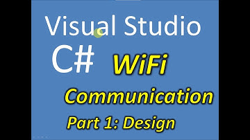 C# WiFi Communication Part 1: Design