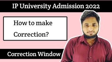 IP University Application form Correction 2022| IPU Correction Window 2022| How to make correction
