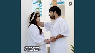 Bag'ringga bos - Oybek & Nigora