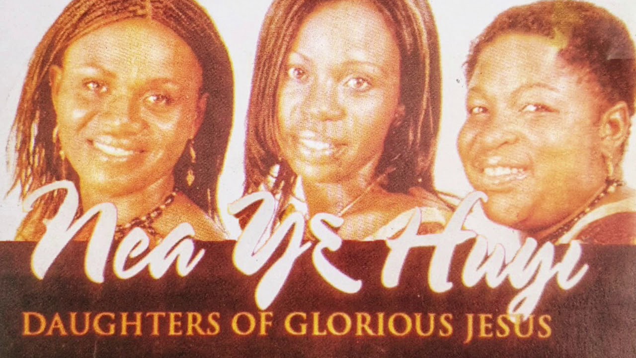 Daughters of Glorious Jesus   Onokwafo Nyame