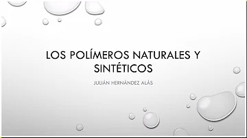 ¿Qué características crees que comparten los polímeros naturales y los artificiales?