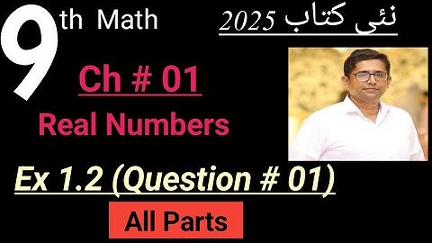 Class 9 Math New Book 2025 | Ch 1, Ex 1.2 | Q # 01 (All Parts)