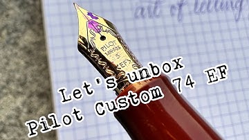 Unboxing Pilot Custom 74 EF nib Fountain pen