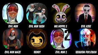 Evil Nun, Evil Nun Rush, Mr Hopps Playhouse 3, Evil Doll, Evil Nun Maze, Bendy, Evil Nun 2...