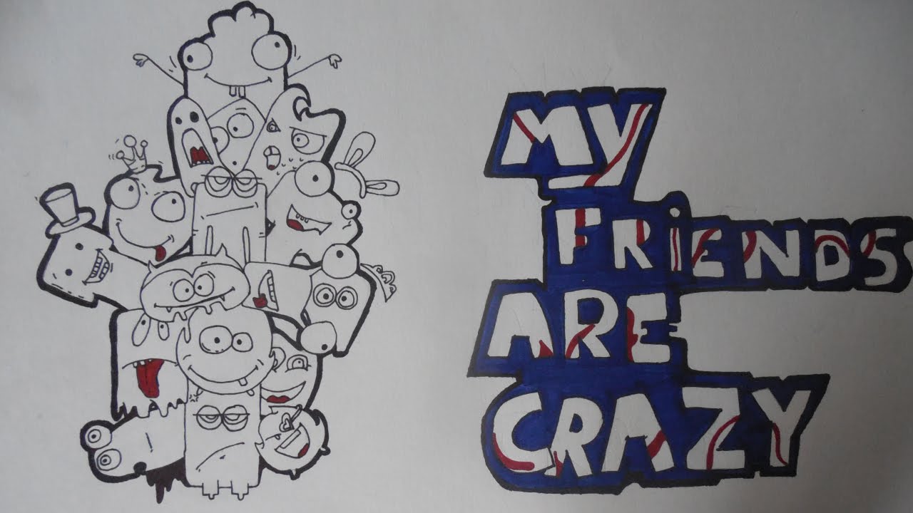 How To Doodle My Friends Are Crazy YouTube How To Doodle My Friends Are Crazy YouTube