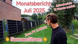 Monatsbericht Zaun PV Juli 2025 und Jahresbericht 12 Monate betrieb!