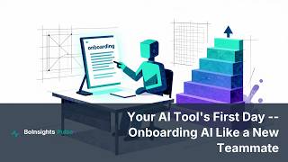Your AI Tool's First Day -- Onboarding AI Like a New Teammate