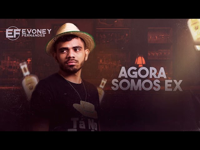 AGORA SOMOS EX - EVONEY FERNANDES - MUSGA DE HOMI (CD NOVO 2023) class=