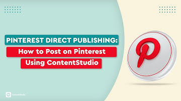 Pinterest Direct Publishing: How to Post on Pinterest Using ContentStudio