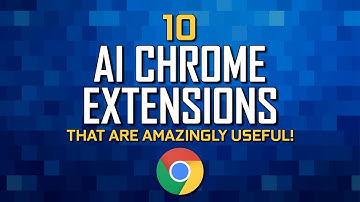 10 AI Chrome Extensions That Are Amazingly Useful!