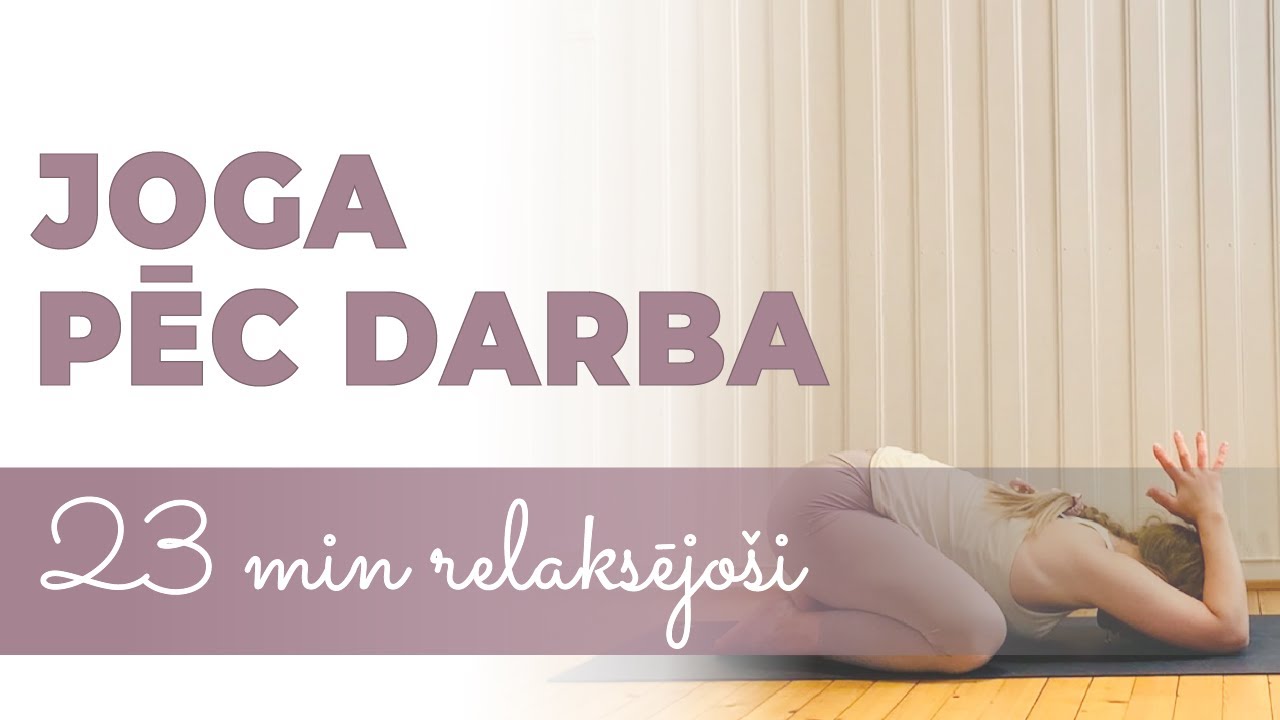 Joga pec darba | 23 min relaksācijai
