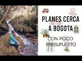 Planes Cerca a Bogotá ( Con poco presupuesto )