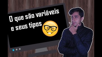 O que são variáveis e seus tipos 💥😏