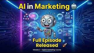 “AI in Digital Marketing Explained 🤖 | Module 2 (Full Beginner Guide)”