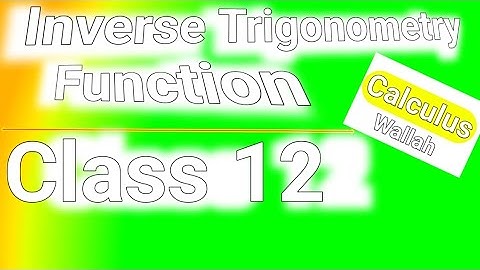Lec-5 ||Inverse Trigonometric Functions One shot video for Class 12 Maths NCERT for CBSE Boards 2023