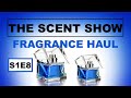 BLIND BUY PERFUME HAUL | THE SCENT SHOW - S1E8