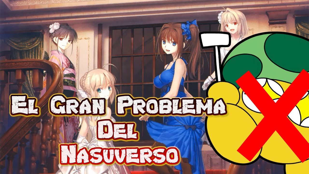 El Gran Problema (O uno de ellos) Del Nasuverso