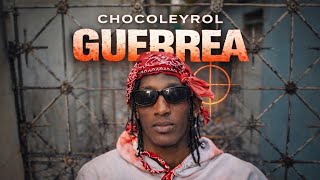Chocoleyrol - Guerrea (Video Oficial)