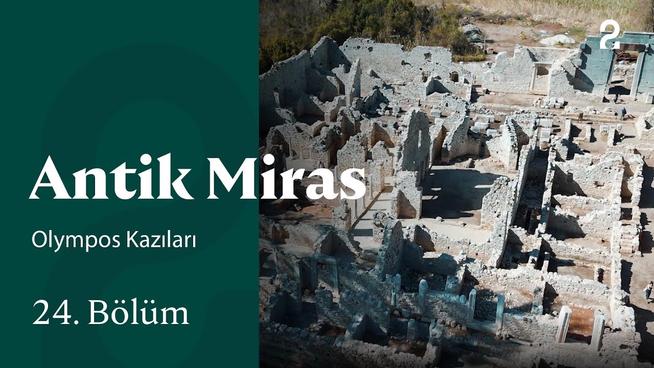 Olympos Kazıları | Antik Miras | 24. Bölüm
