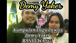 KUMPULAN LAGU BANYUWANGI ' DEMY YOKER '