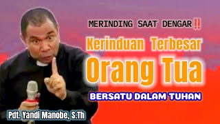 Merinding Saat Direnungkan Penyegaran Iman  kerinduan Terbesar Orang Tua  Pdtyandi Manobesth