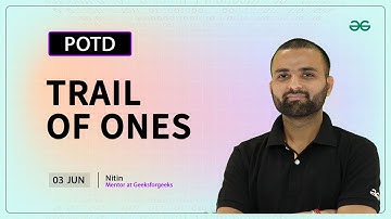 POTD- 03/06/2024 | Trail of Ones | Problem of the Day | GeeksforGeeks Practice